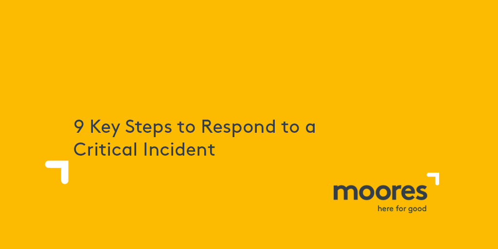 9 Key Steps to Respond to a Critical Incident | Moores